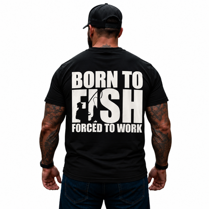 Born to Fish Forced to Work T-Shirt – Funny Fishing Graphic Tee for Anglers