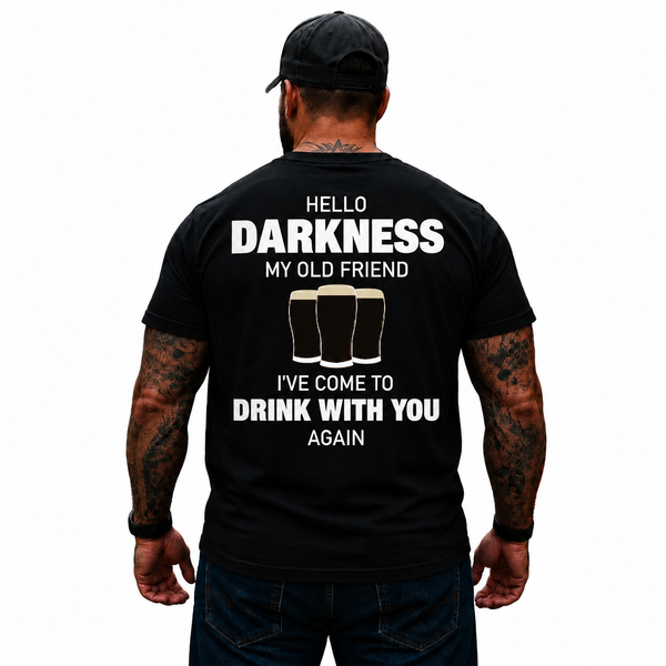 Hello Darkness My Old Friend I’ve Come To Drink With You Again Shirt Funny Beer Drinking Graphic Tee