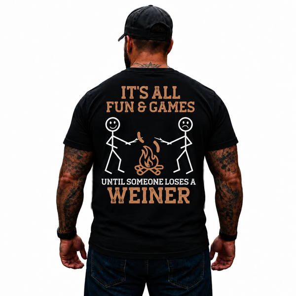 It’s All Fun & Games Until Someone Loses A Weiner Shirt Funny Campfire BBQ Graphic Tee for Men