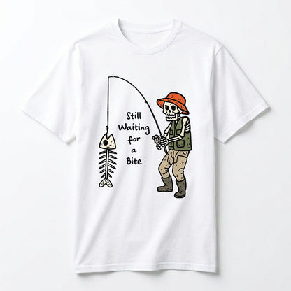 Still Waiting for a Bite T-Shirt – Funny Skeleton Fisherman Fishing Graphic Tee
