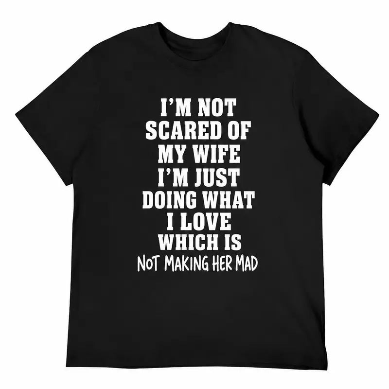 Im Not Scared Of My Wife Funny Husband Marriage Quote T Shirt