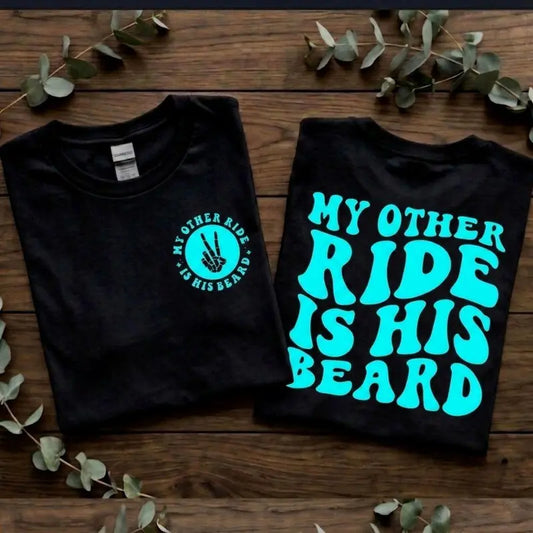 My Other Ride Is His Beard Funny Cute Biker T Shirt