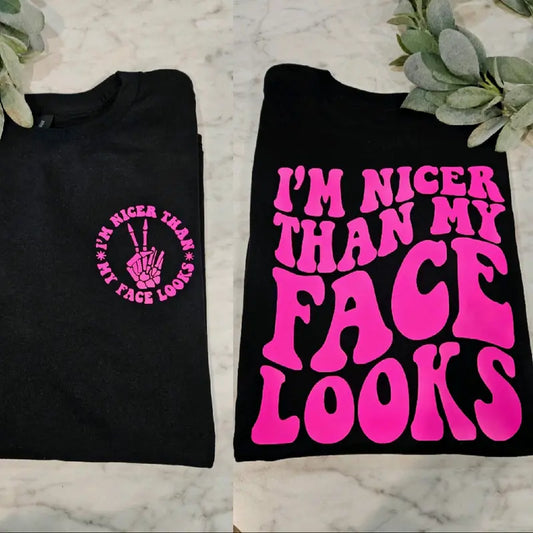 Im Nicer Than My Face Looks Funny Black And Pink T Shirt
