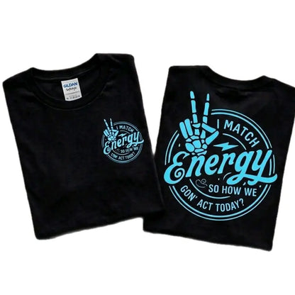 I Match Energy Sarcasm Funny Blue And Black T Shirt