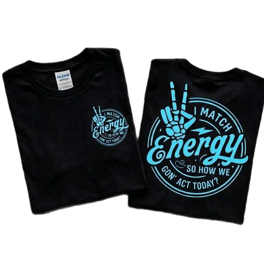 I Match Energy Sarcasm Funny Blue And Black T Shirt