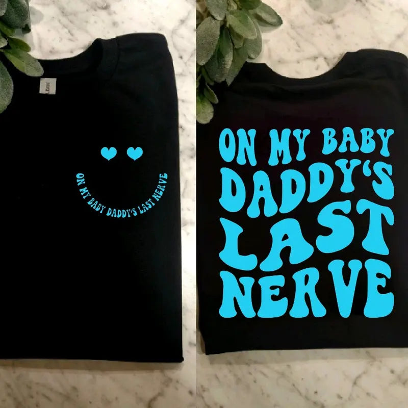 On My Baby Daddys Last Nerve Funny Mom Black And Blue T Shirt
