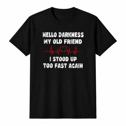 Hello Darkness My Old Friend Funny Dark Humor Graphic T Shirt