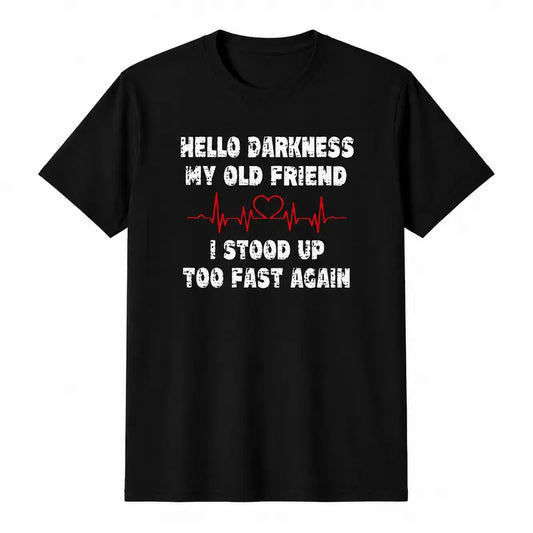 Hello Darkness My Old Friend Funny Dark Humor Graphic T Shirt