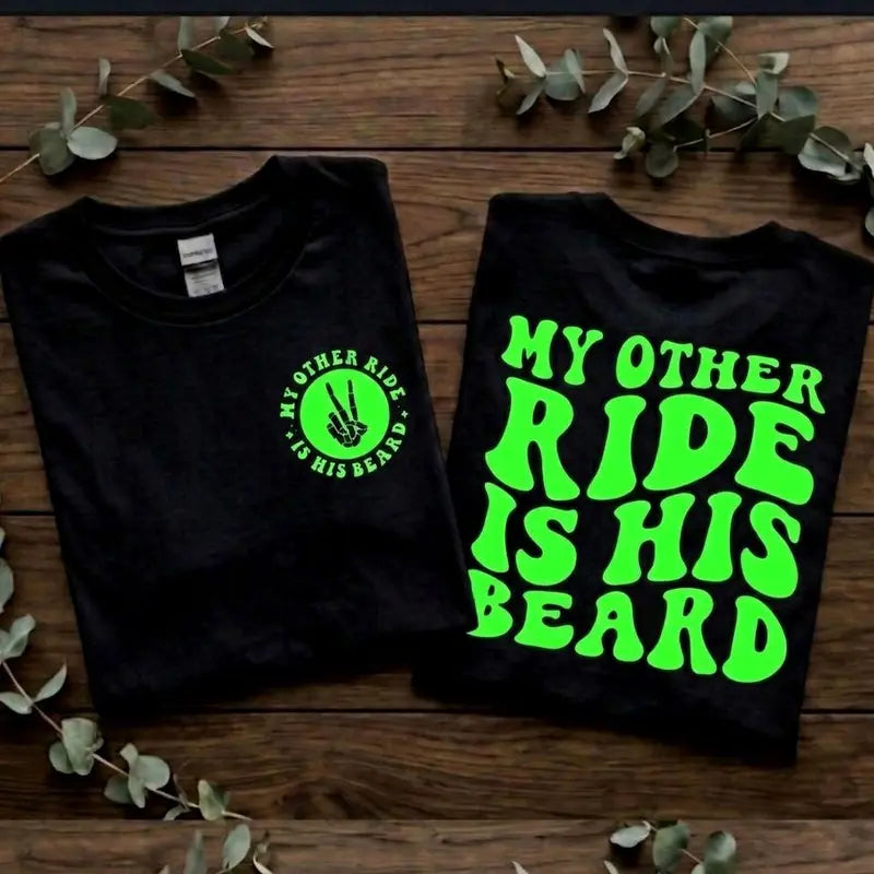 My Other Ride Is His Beard Funny Green And Black Biker T Shirt