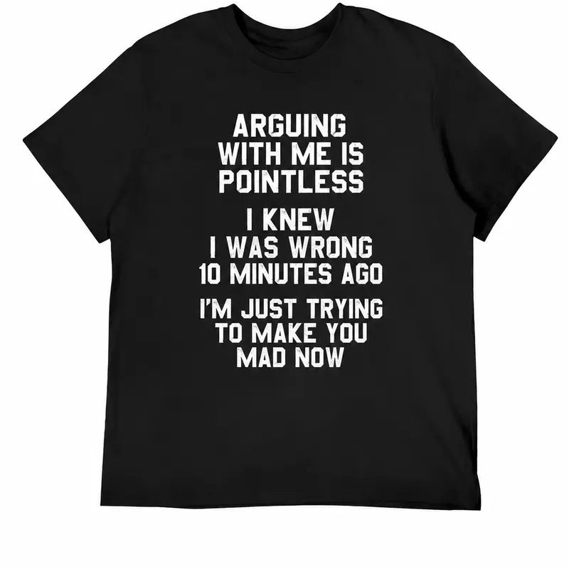 Arguing With Me Is Pointless Funny Sarcastic Attitude T Shirt