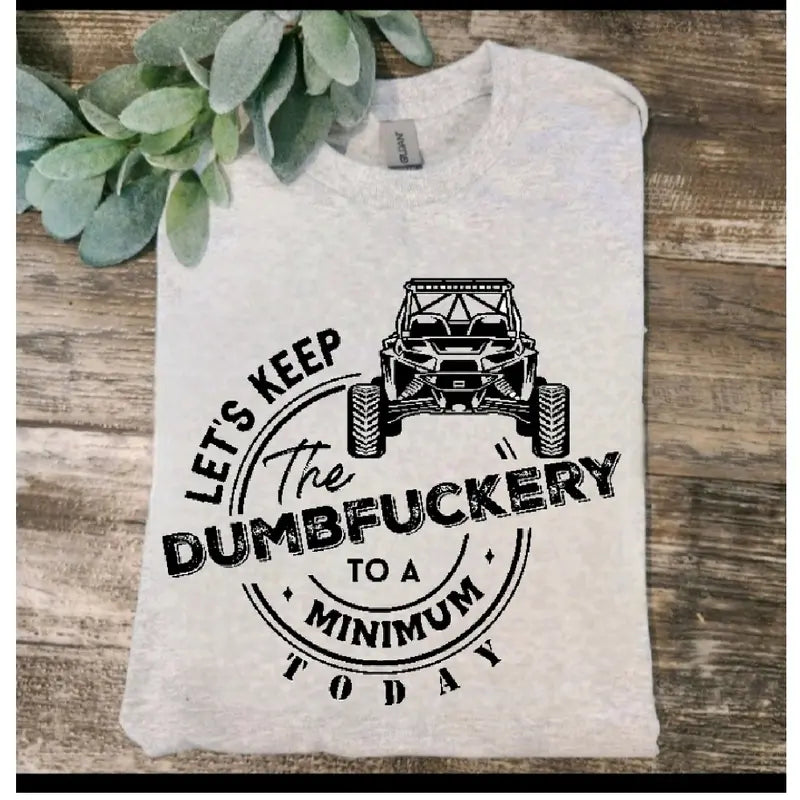Lets Keep The Dumb To A Minimum Funny Sxs Off Road T Shirt