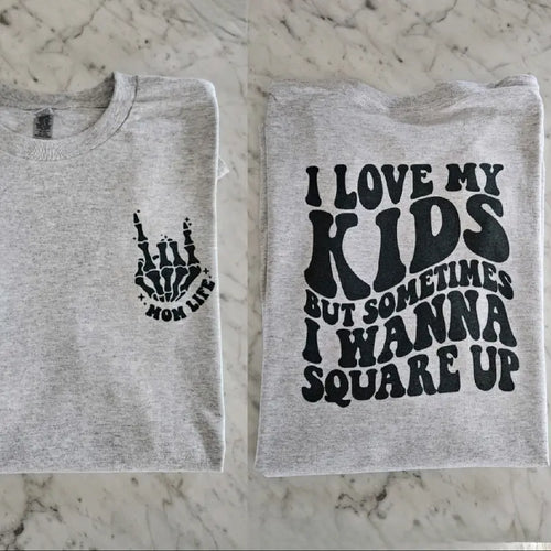 Love My Kids But Wanna Square Up Funny Retro Mom T Shirt