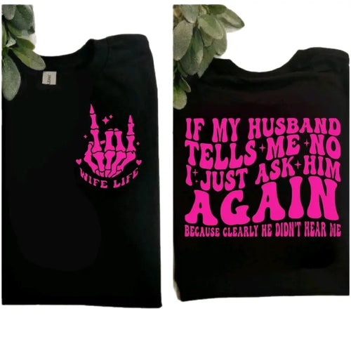 When My Husband Tells Me No Funny Wife Retro Lettering T Shirt