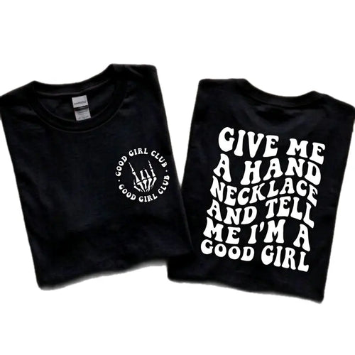 Good Girl Give Me A Hand Necklace Humor Retro Unisex T Shirt