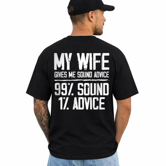 Funny Husband My Wife Gives Me Sound Advice Marriage Humor Shirt