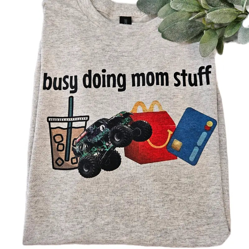 Busy Doing Mom Stuff Cute Monster Truck Boy Mom Humor T Shirt