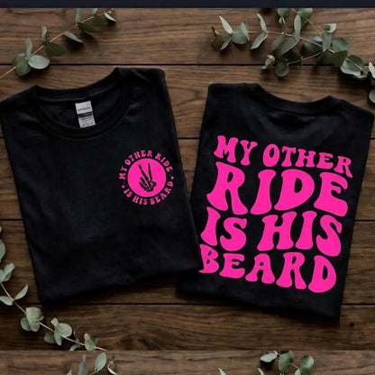 My Other Ride Is His Beard Funny Black And Pink Biker T Shirt