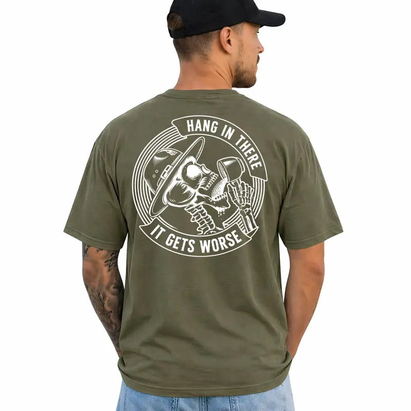 Hang In There It Gets Worse Funny Sarcastic Graphic T Shirt