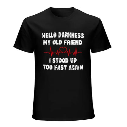Hello Darkness My Old Friend Funny Dark Humor Graphic T Shirt