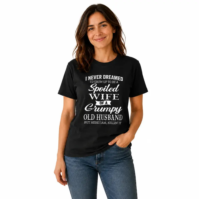 Spoiled Wife Of A Grumpy Old Husband Funny Marriage Quote T Shirt