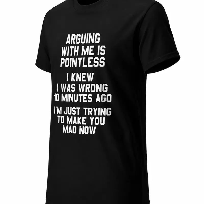 Arguing With Me Is Pointless Funny Sarcastic Attitude T Shirt