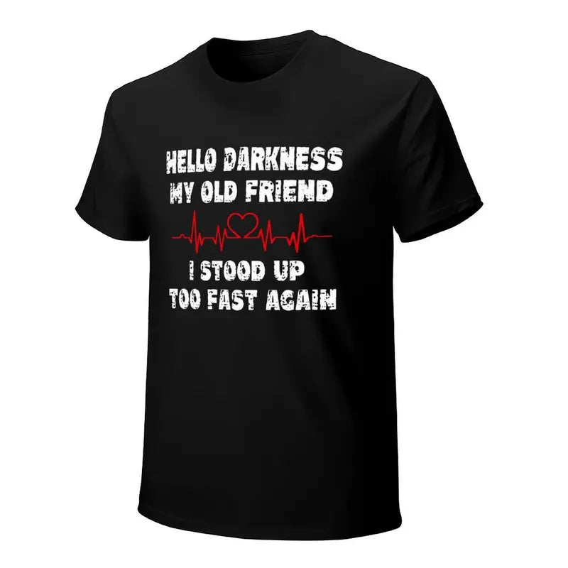 Hello Darkness My Old Friend Funny Dark Humor Graphic T Shirt