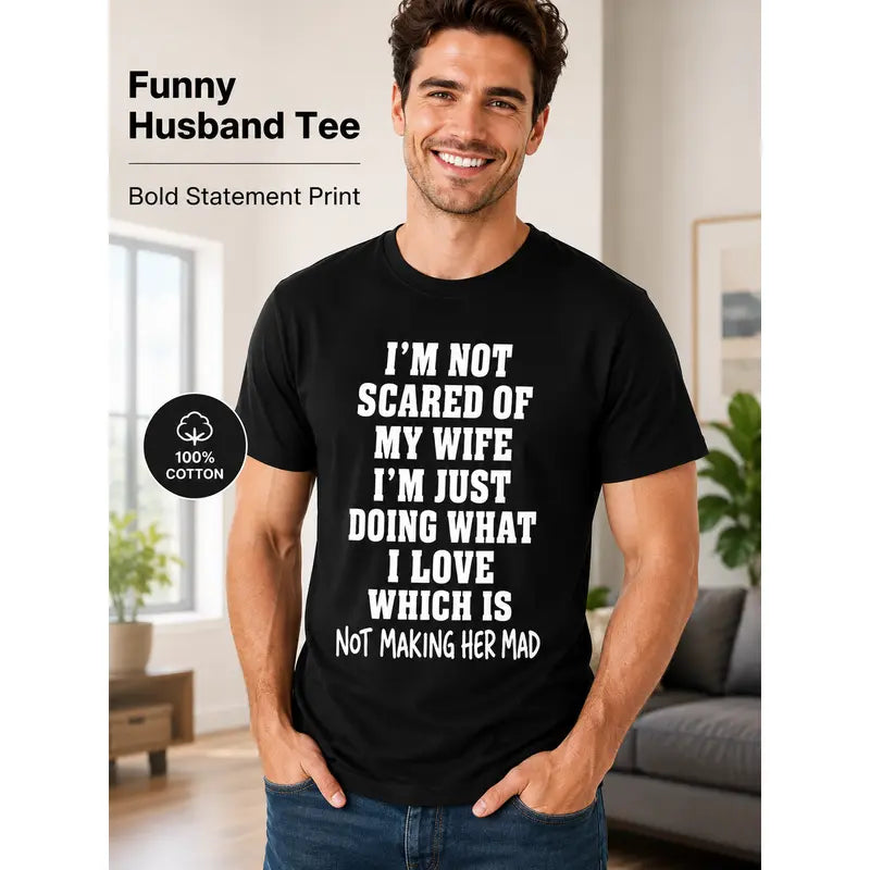 Im Not Scared Of My Wife Funny Husband Marriage Quote T Shirt