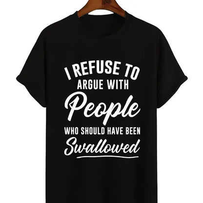 I Refuse To Argue With People Funny Sarcastic Graphic T Shirt