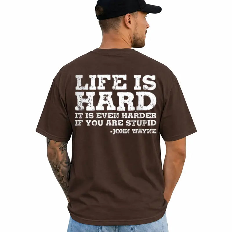 Funny John Wayne Life Is Hard Western Humor T Shirt For Men