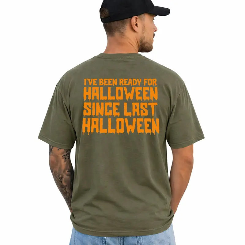 Ive Been Ready For Halloween Since Last Halloween Funny Shirt